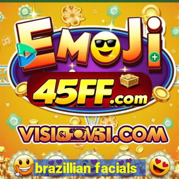 brazillian facials